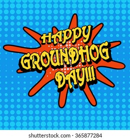Card for  Happy Groundhog Day. Congratulations to the end of winter and beginning of spring. Vector illustration.