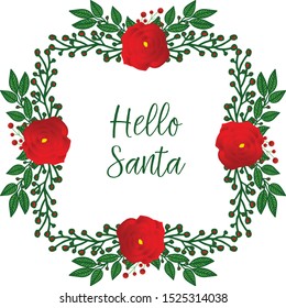 Card hello santa, with various shape red flower frame. Vector
