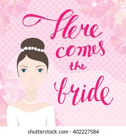 Card Here comes the bride with bride and pink flowers