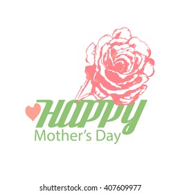 card for the holiday, the text of happy Mother's Day, rose, heart drawing