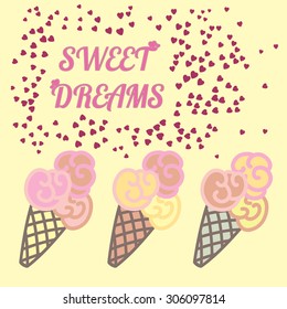 Card with the image of ice cream and an inscription: ??Sweet Dreams