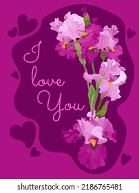 Card with the inscription I love you and a branch of bright pink irises on a dark purple background