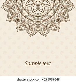 Card, invitation or menu in Indian style with the mandala. Luxury lace hand-drawn highly detailed round element. Henna ornament. Vintage floral background. Islam, Arabic, Indian, ottoman motifs.