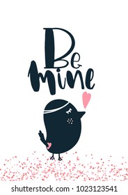 Card with lettering be mine. Vector illustration with with cute bird with heart in scandinavian style. Isolated on white background. Can be used as postcard, poster, banner, t-shirt print.