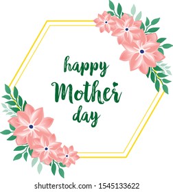 Card lettering of happy mother day with beauty of green leaf wreath frame. Vector