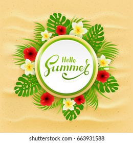 Card with lettering Hello Summer, frangipani and hibiscus on sandy background. Palm leaves with tropical flowers, illustration.