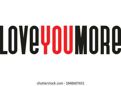 card with lettering. love you more. Vector illustration