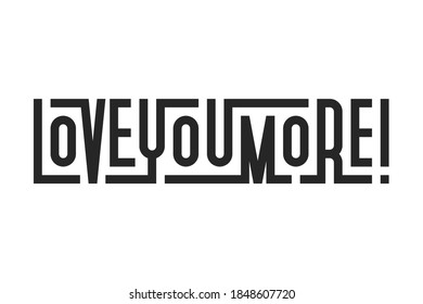 card with lettering. love you more. Vector illustration