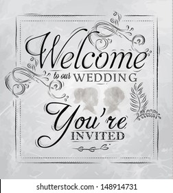 Card lettering welcome to our wedding you invited, in vintage style drawing with coal on board.