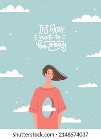 Card with Lonely depressed woman with hole in chest feeling empty inside and lettering text - It s okay not to be okay. Psychology problem and mental state concept. Hand drawn flat vector illustration