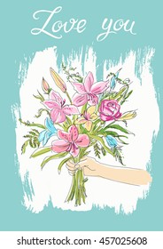 Card "Love you".Colorful bunch of flowers with lilies and roses in hand.Love you handwritten vector illustration.Abstract brush strokes on the background