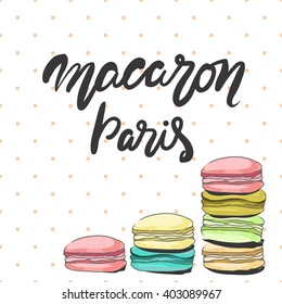 Card with macarons. Hand lettering "macaron Paris"