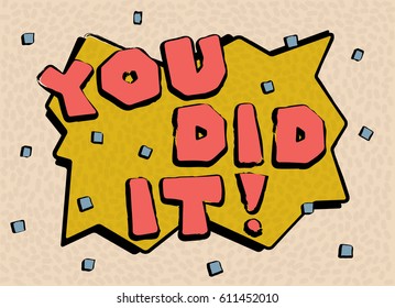 Card in a minimal cartoonish style with lettering and speech bubble, vector templates. You did it.