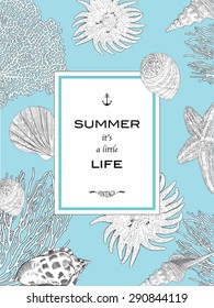 Card Motto "Summer it is a little life". Underwater world. Hand drawn seashell, starfish and corals. Vintage vector blue background. 