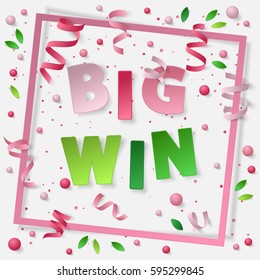 Card with paper frame, colored confetti, balls, balloons, green leaf, serpentine, ribbons and  lettering Big Win! Vector illustration. Elements for banner, poster, holiday, party.