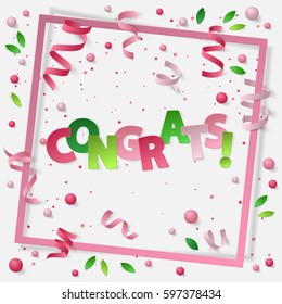 Card with paper frame, colored confetti, balls, balloons, green leaf, serpentine, ribbons and  lettering Congrats! Vector illustration. Elements for banner, poster, holiday, party.