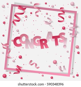 Card with paper frame, colored dust, confetti, balls, balloons, serpentine, ribbon and lettering Congrats! Vector illustration on white background. Elements for banner, poster, holiday, party.