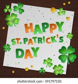 Card with paper green four leaf clovers, confetti, gold coins and lettering Happy Saint Patrick's Day on white sticker. Vector illustration on wooden background. For banner, poster, holiday, party.