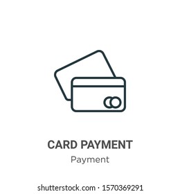 Card payment outline vector icon. Thin line black card payment icon, flat vector simple element illustration from editable payment concept isolated on white background