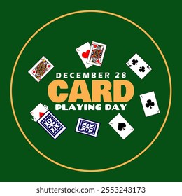 Card Playing Day to celebrate on December 28th. A green poker table with cards.
