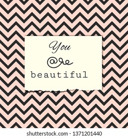 Card with positive message on pink & grey zig zag background
