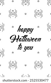 Card or poster with cute Halloween illustration with spiders. Greeting text Happy Halloween to You.