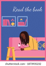 Card or poster with woman reading book at home, cartoon flat vector illustration. Card design template with a reading person and an inscription persuading to read books.