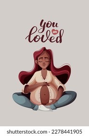 Card with Pregnant woman and "you are loved" text. Motherhood, Parenthood, Pregnancy concept. Vector Illustration for card, postcard, cover.