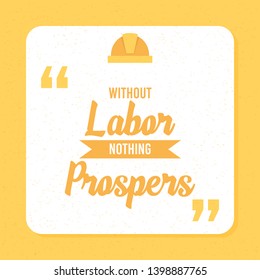 Card quote without labor nothing prospers. Happy labor day poster. Vector illustration for design. 