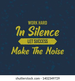 Card with quote work hard in silence let success make the noise