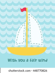 Card with sailing boat and good wishes. Art vector illustration.