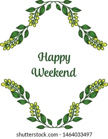 Card shape of happy weekend with decoration cute of leaf wreath frame. Vector