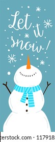 A card with a snowman and snowflakes. Let it snow.