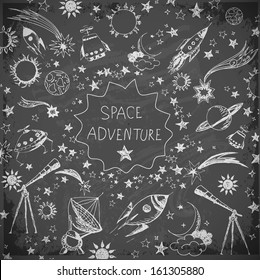 Card with space objects on blackboard: stars, rockets, planets, the moon, the sun etc. Hand-drawn with ink. Vector illustration.