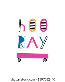 Card template: Hooray. Hand drawn graphic for typography poster, card, label, banner, baby wear, nursery.  Scandinavian style. Black, blue and pink. Vector illustration