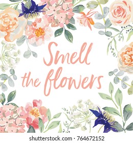 Card template with quote Smell the flowers. Pink roses and peonies with leaves on the white background. Romantic watercolor vector illustration.