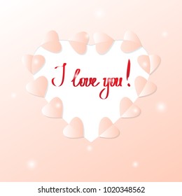 Card template Valentines day greeting, mothers day,women's day,wedding invitation.Delicate pink postcard with hearts along the contour of the heart frame.Cut from paper.Text I love you.Glow lights