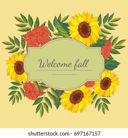 Card template. Vector frame with autumn sunflowers, leaves and red rowan berries on a yellow background
