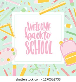 Card template with Welcome Back To School inscription written with cursive calligraphic font and decorated by frame or border made of education supplies. Vector illustration for 1st of September.