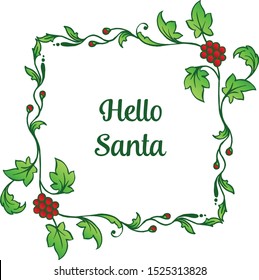 Card text of hello santa, with vintage green leafy flower frame. Vector