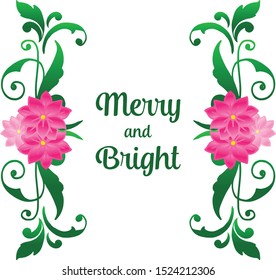 Card text of merry and bright, with shape wallpaper of green leaves frame and pink flower. Vector