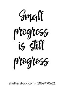 Card with text small progress is still progress. Inspiration message, business concept isolated on white background, handwritten brush pen lettering. Vector illustration stock vector.