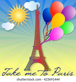 Card with text Take me to Paris. Eiffel Tower with colorful balloons with sun and clouds in paper cut style. Vector illustration 