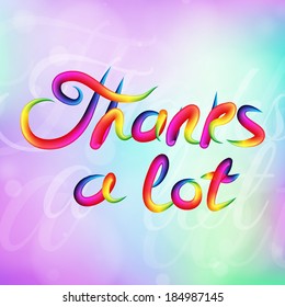 Card of Thanks a lot . EPS 10 vector illustration. Used transparency layers and mesh