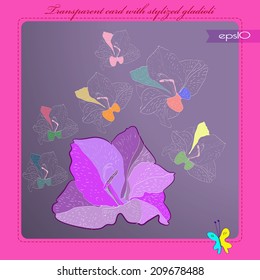 Card with transparent of  colored  abstract gladioli on a dark gradient rounded rectangle and pink text. Handmade.