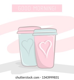 Card of two paper cups coffee with a lid and text – Good morning. Cute doodle illustration. Beverage sketch art.