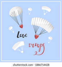 Card for valentine's day. Vector Illustration. Quotes about love. love troops. Print, poster, textile, paper design. Hearts with parachute isolated on blue background.