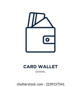 card wallet icon from general collection. Thin linear card wallet, bank, card outline icon isolated on white background. Line vector card wallet sign, symbol for web and mobile