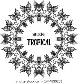 Card of welcome tropical, design flower frame. Vector