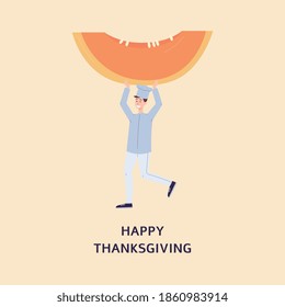 Card with wishes for a happy thanksgiving. Tiny joyful cook carries a huge hunk of pumpkin to made a pumpkin holiday traditional pie. Flat cartoon vector illustration